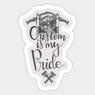Custom is my pride Sticker